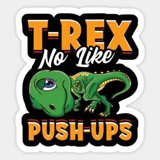 T-REX No Like PUSH-UPS Funny Dinosaur Gifts Gym Workout Sticker